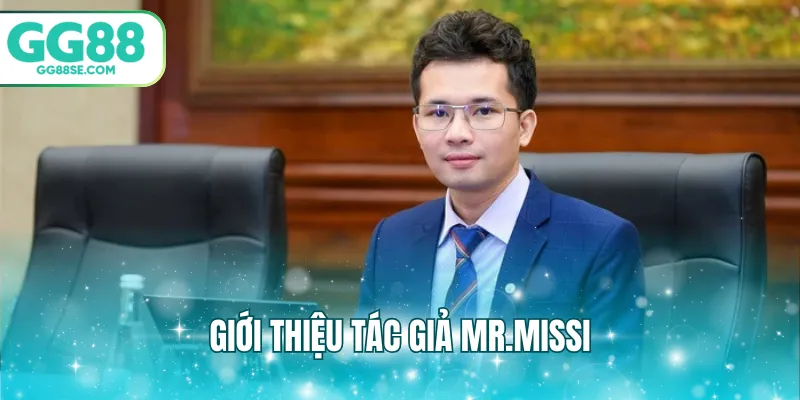 Giới thiệu tác giả MR.Missi