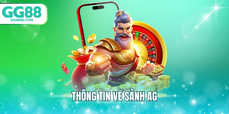 Thông tin về sảnh AG